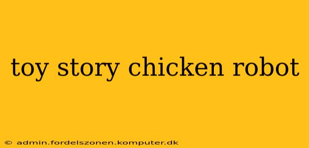toy story chicken robot