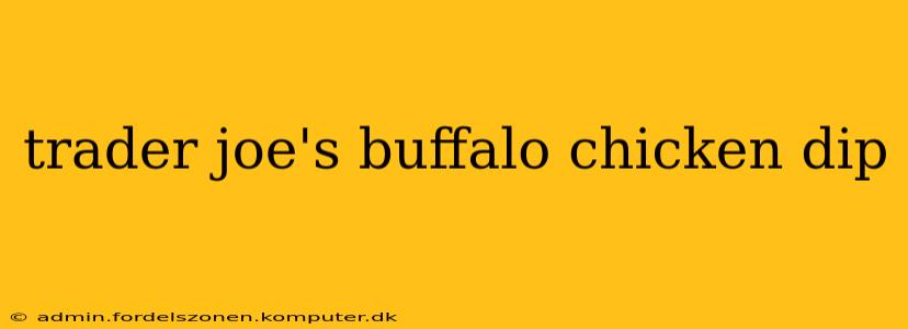trader joe's buffalo chicken dip