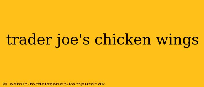 trader joe's chicken wings