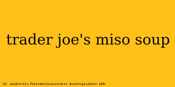 trader joe's miso soup