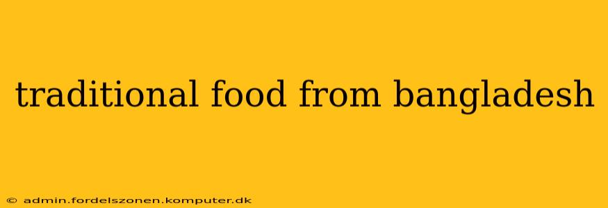 traditional food from bangladesh