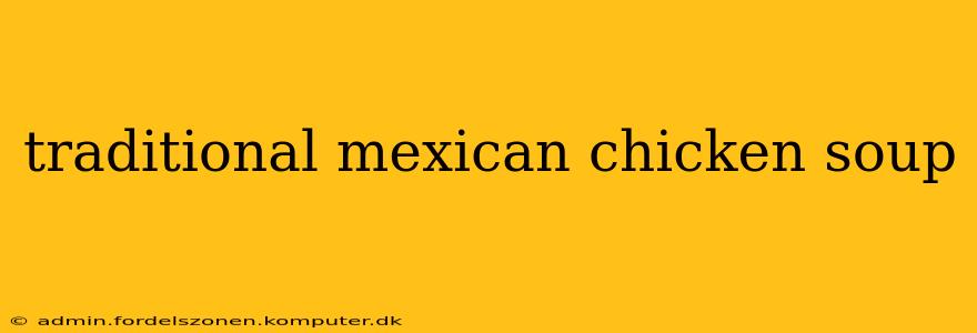 traditional mexican chicken soup