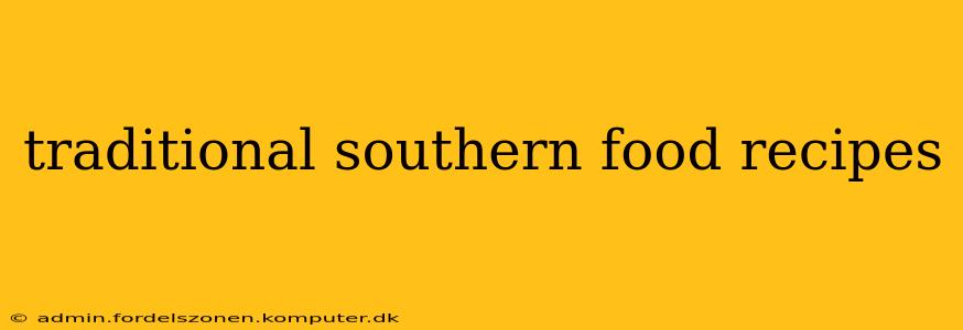 traditional southern food recipes