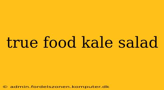 true food kale salad