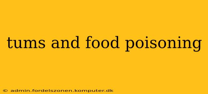 tums and food poisoning