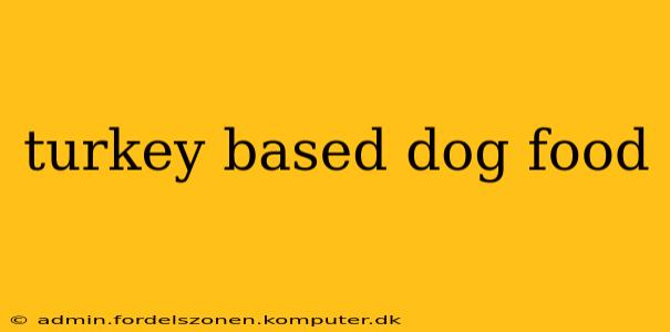 turkey based dog food