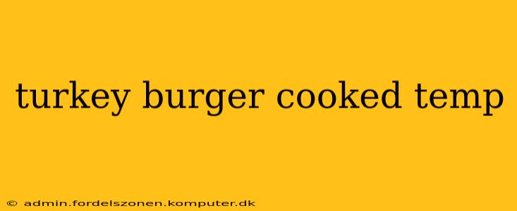 turkey burger cooked temp