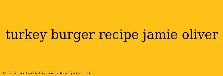 turkey burger recipe jamie oliver