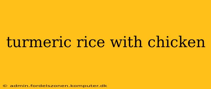 turmeric rice with chicken