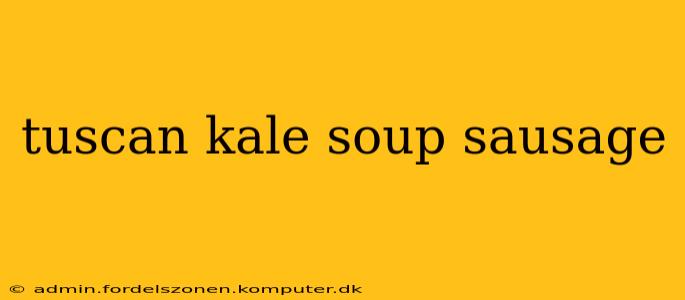 tuscan kale soup sausage