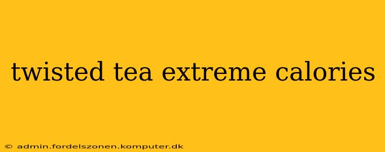 twisted tea extreme calories
