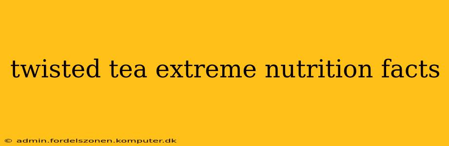 twisted tea extreme nutrition facts
