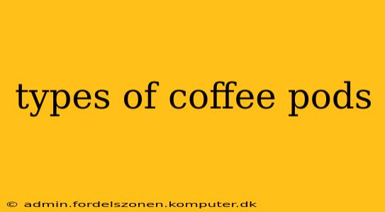 types of coffee pods