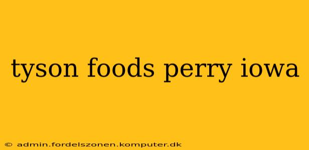 tyson foods perry iowa