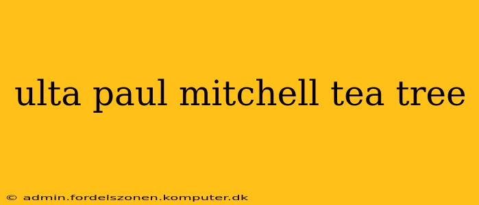 ulta paul mitchell tea tree
