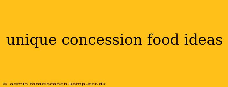 unique concession food ideas