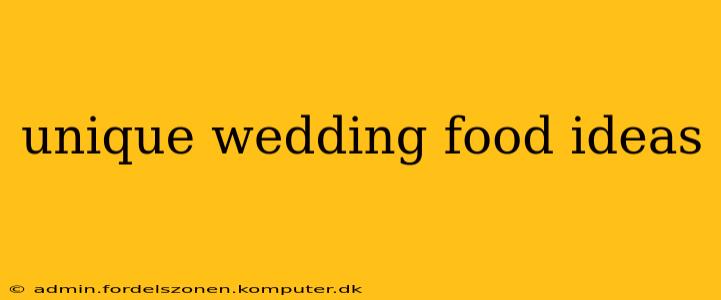 unique wedding food ideas