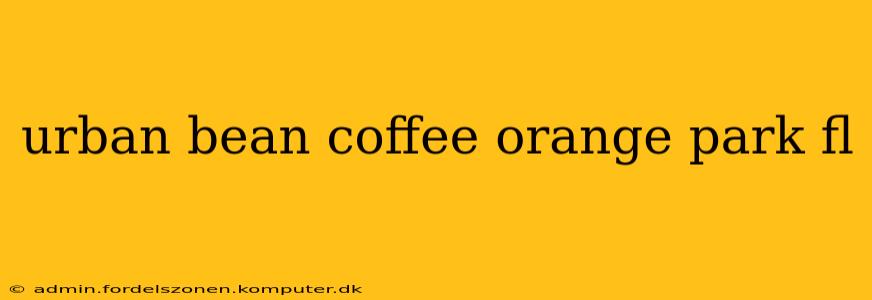 urban bean coffee orange park fl