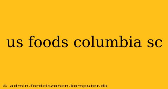 us foods columbia sc