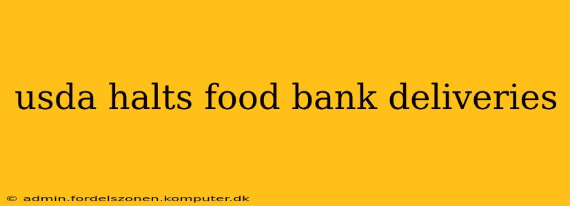 usda halts food bank deliveries