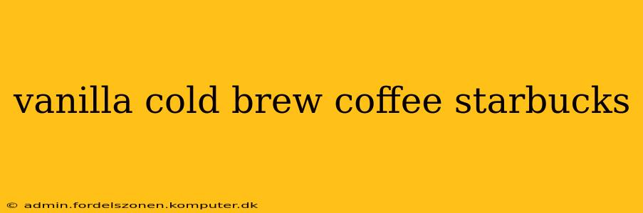 vanilla cold brew coffee starbucks