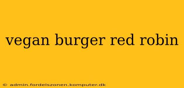 vegan burger red robin
