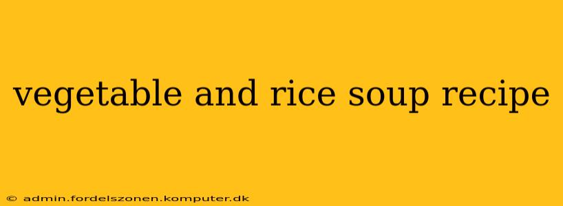 vegetable and rice soup recipe