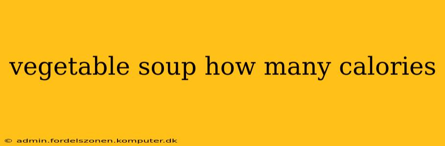 vegetable soup how many calories