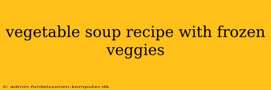 vegetable soup recipe with frozen veggies