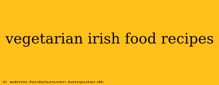 vegetarian irish food recipes