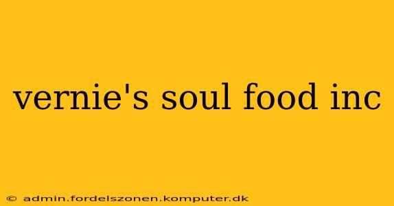 vernie's soul food inc