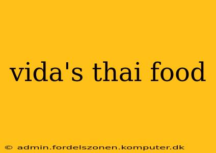vida's thai food