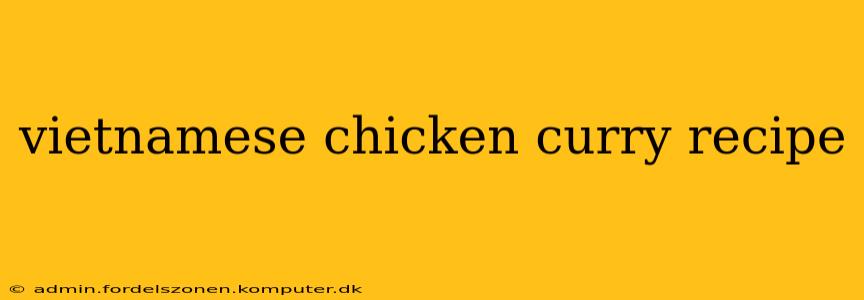 vietnamese chicken curry recipe