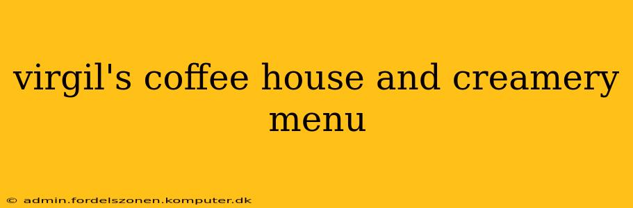 virgil's coffee house and creamery menu