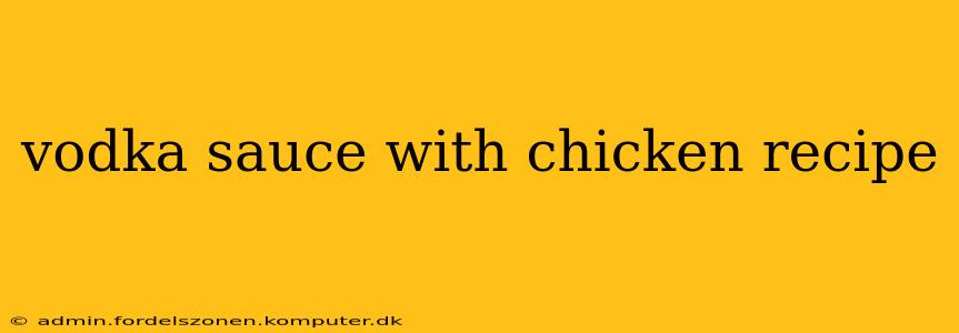 vodka sauce with chicken recipe