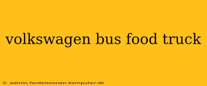 volkswagen bus food truck