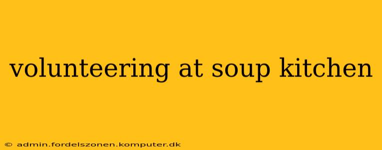 volunteering at soup kitchen