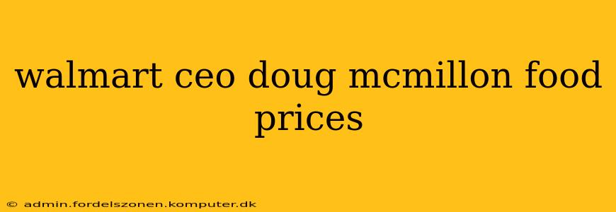 walmart ceo doug mcmillon food prices