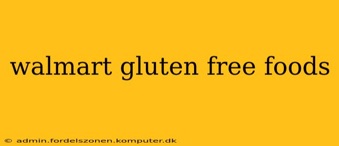 walmart gluten free foods