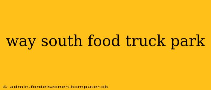 way south food truck park
