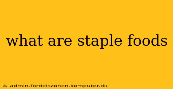 what are staple foods
