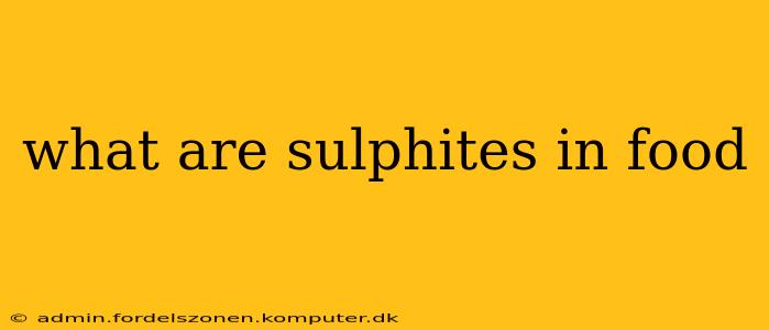 what are sulphites in food