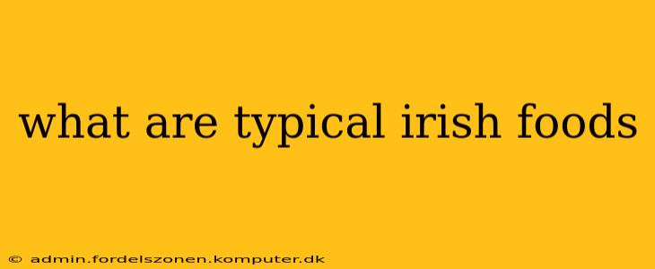 what are typical irish foods