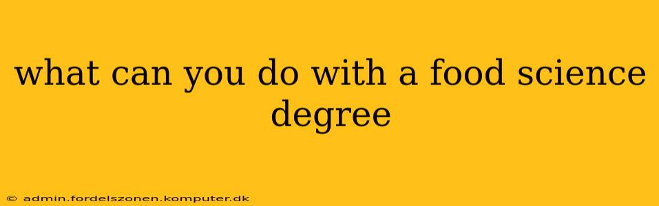 what can you do with a food science degree