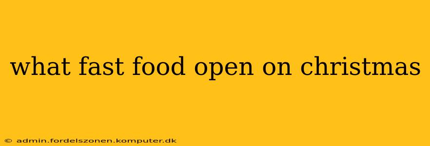 what fast food open on christmas
