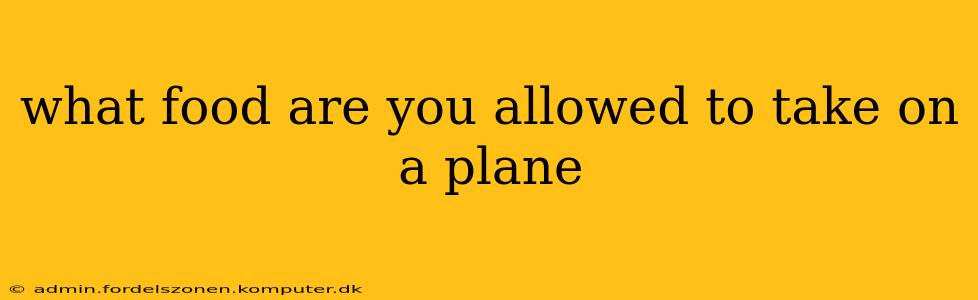 what food are you allowed to take on a plane