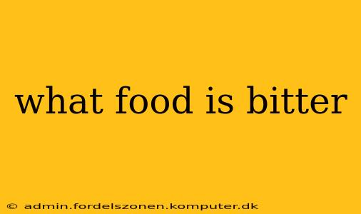 what food is bitter