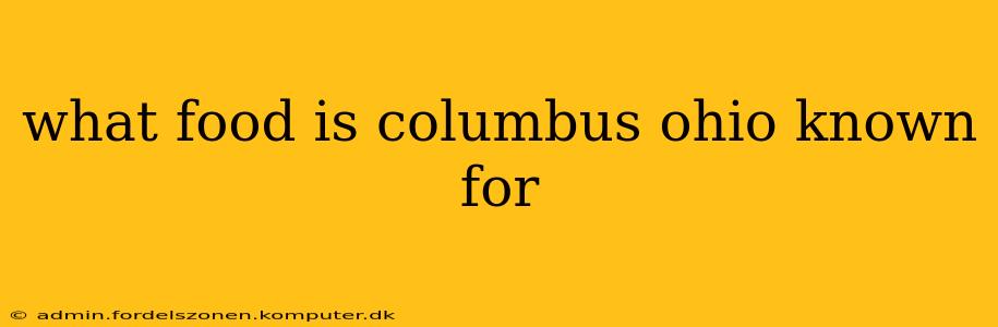 what food is columbus ohio known for
