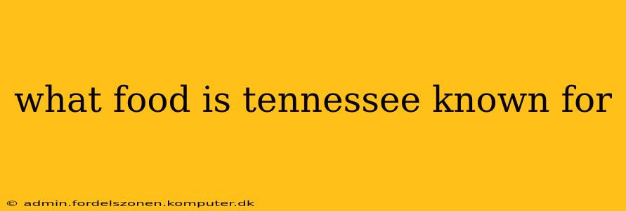 what food is tennessee known for