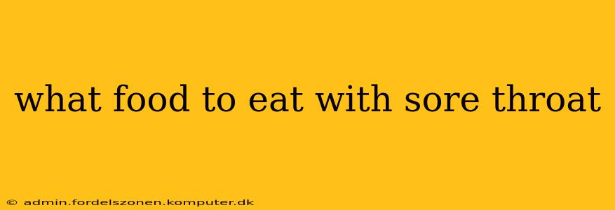 what food to eat with sore throat
